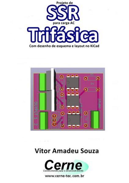 Produktbild: Projeto De Ssr Para Carga Ac Trif&aacute;sica Com Desenho De Esquema E Layout No Kicad