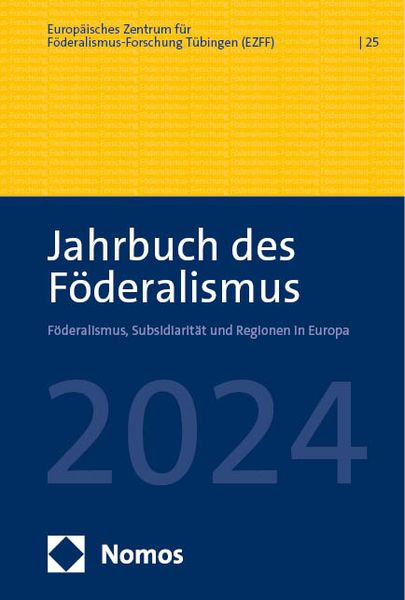 Produktbild: Jahrbuch des F&ouml;deralismus. F&ouml;deralismus, Subsidiarit&auml;t und Regionen in Europa / Jahrbuch des F&ouml;deralismus 2024
