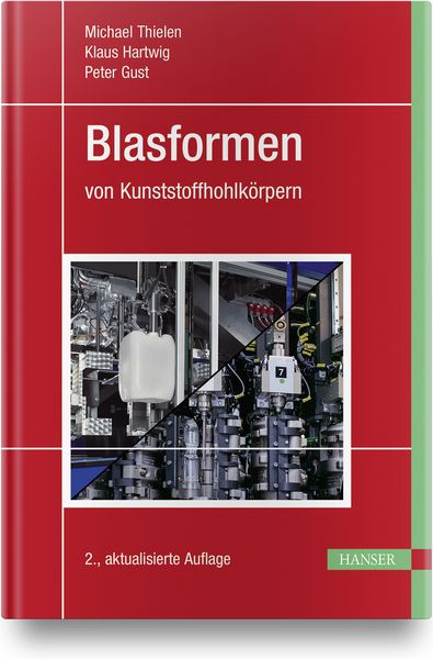 Blasformen, Gebundene Ausgabe von Michael Thielen , Peter Gust , Klaus Hartwig, Carl Hanser, 9783446455528