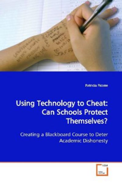 Picone, P: Using Technology to Cheat: Can Schools Protect Th, Taschenbuch von Patricia Picone, VDM, 9783639163919