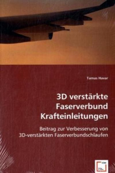 Havar, T: 3D verstärkte Faserverbund Krafteinleitungen, Taschenbuch von Tamas Havar, VDM, 9783639027433