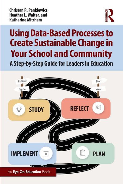 Produktbild: Using Data-Based Processes to Create Sustainable Change in Your School and Community