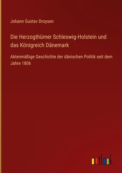 Produktbild: Die Herzogth&uuml;mer Schleswig-Holstein und das K&ouml;nigreich D&auml;nemark