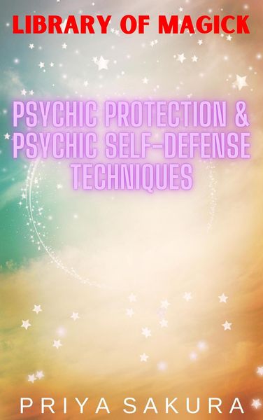 Produktbild: Psychic Protection & Psychic Self-Defense Techniques (Library of Magick, #2)