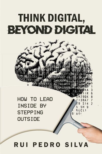 Think Digital, Beyond Digital, Taschenbuch von Rui Pedro Silva, Business Expert Press, 9781637429563