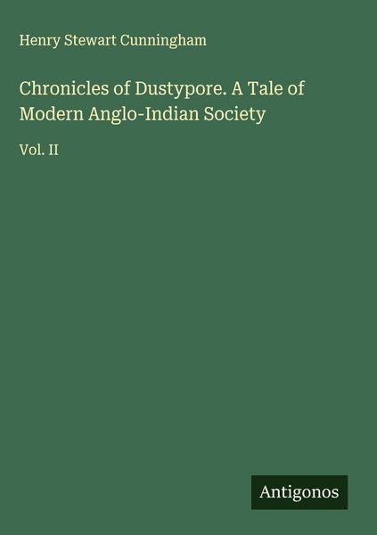 Produktbild: Chronicles of Dustypore. A Tale of Modern Anglo-Indian Society