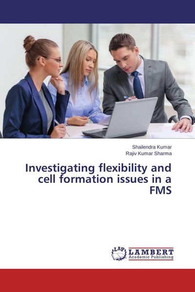 Produktbild: Investigating flexibility and cell formation issues in a FMS