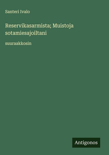 Produktbild: Reservikasarmista; Muistoja sotamiesajoiltani