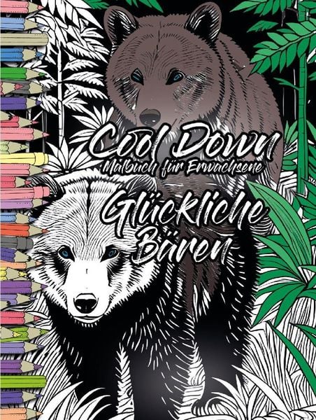 Produktbild: Cool Down | Malbuch f&uuml;r Erwachsene: Gl&uuml;ckliche B&auml;ren