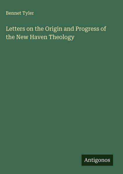 Produktbild: Letters on the Origin and Progress of the New Haven Theology