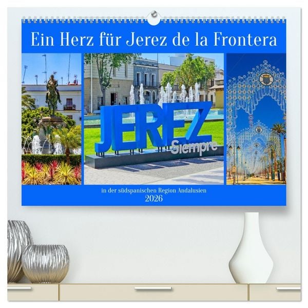 Produktbild: Ein Herz f&uuml;r Jerez de la Frontera (hochwertiger Premium Wandkalender 2026 DIN A2 quer), Kunstdruck in Hochglanz