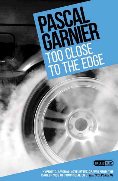 Produktbild: Garnier, P: Too Close to the Edge: Shocking, Hilarious and P
