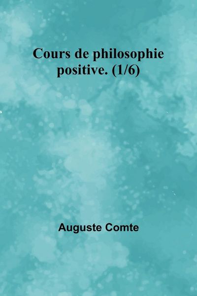 Produktbild: Cours de philosophie positive. (1/6)
