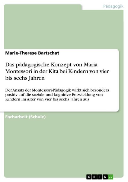 Produktbild: Das p&auml;dagogische Konzept von Maria Montessori in der Kita bei Kindern von vier bis sechs Jahren