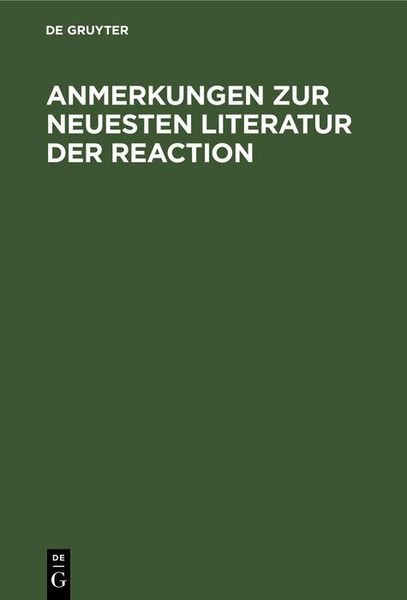 Produktbild: Anmerkungen zur neuesten Literatur der Reaction