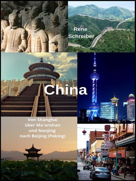 Produktbild: China: Von Shanghai &uuml;ber Ma'anshan und Nanjing nach Beijing (Peking)