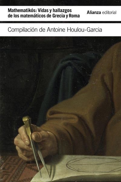 Produktbild: Mathematik&oacute;s : vidas y hallazgos de los matem&aacute;ticos en Grecia y Roma