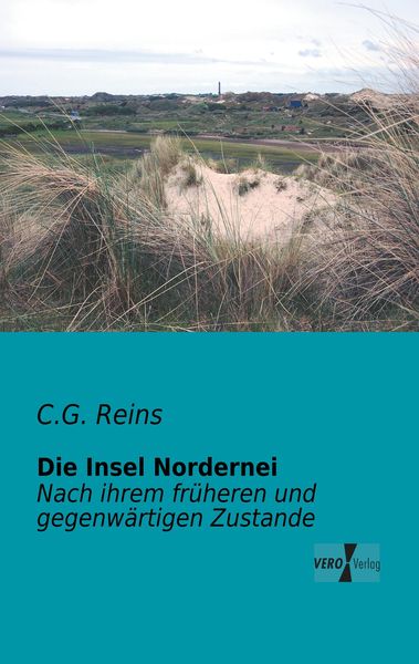 Die Insel Nordernei, Taschenbuch von C. G. Reins, BoD - Books on Demand, 9783956101465