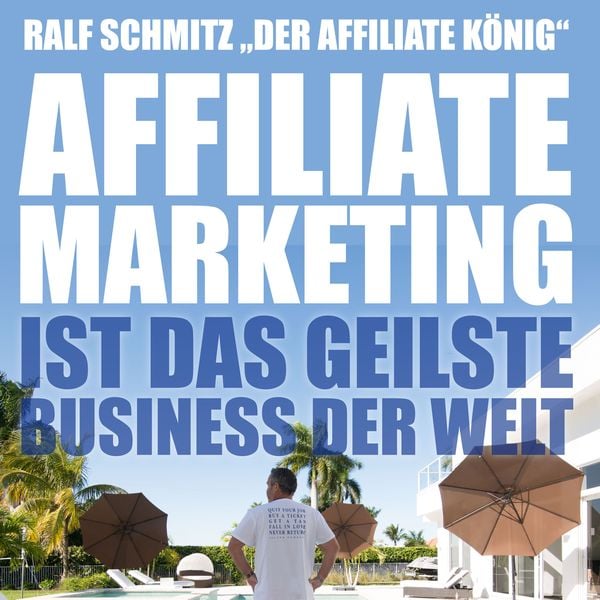 Produktbild: Affiliate Marketing ist das geilste Business der Welt
