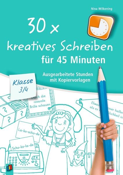 30 x kreatives Schreiben für 45 Minuten - Klasse 3/4