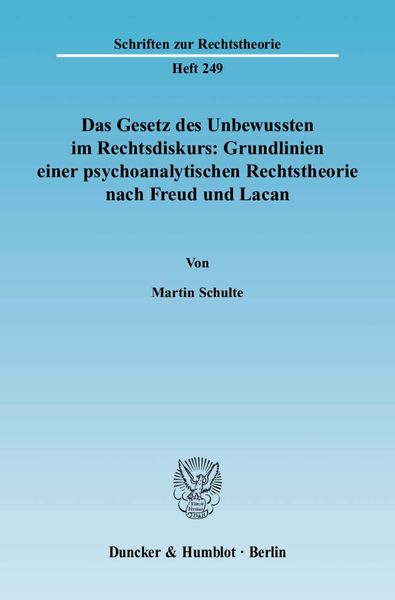Produktbild: Das Gesetz des Unbewussten im Rechtsdiskurs: Grundlinien einer psychoanalytischen Rechtstheorie nach Freud und Lacan.