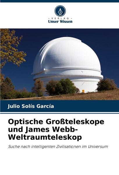 Produktbild: Optische Gro&szlig;teleskope und James Webb-Weltraumteleskop