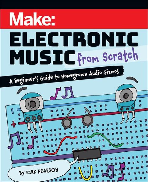 Produktbild: Make: Electronic Music from Scratch