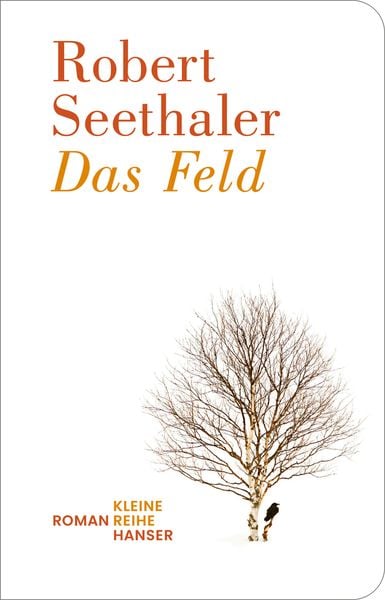 Das Feld, Gebundene Ausgabe von Robert Seethaler, Hanser Berlin in Carl Hanser Verlag GmbH & Co. KG