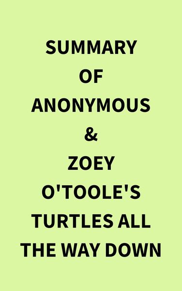 Produktbild: Summary of Anonymous & Zoey O'Toole's Turtles All The Way Down
