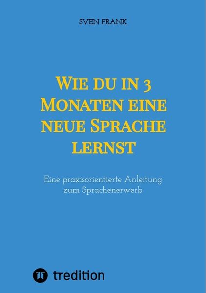 Produktbild: Wie du in 3 Monaten eine neue Sprache lernst