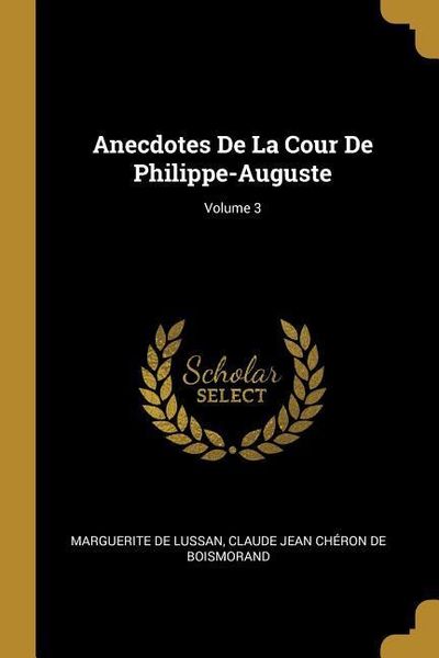 Produktbild: Anecdotes de la Cour de Philippe-Auguste; Volume 3