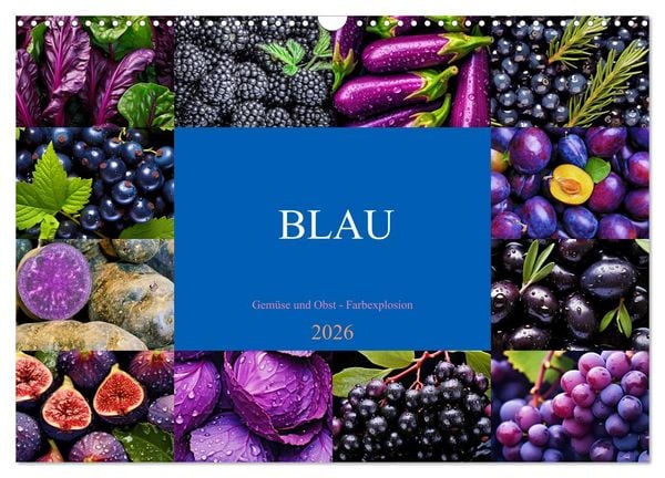 BLAU - Gemüse und Obst - Farbexplosion (Wandkalender 2026 DIN A3 quer), CALVENDO Monatskalender