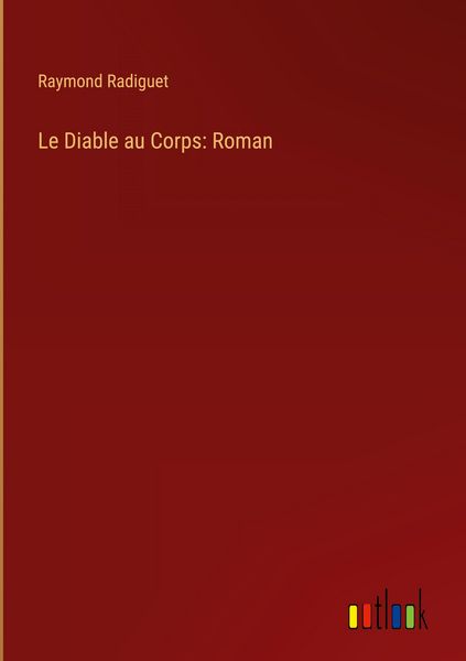 Produktbild: Le Diable au Corps: Roman