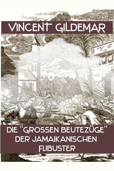 Produktbild: Die "gro&szlig;en Beutez&uuml;ge" der jamaikanischen Filibuster (Piratenwissenschaften, #4)