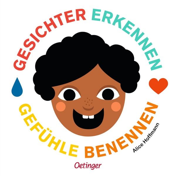 Gesichter erkennen – Gefühle benennen, Gebundene Ausgabe von Alice Hoffmann, Verlag Friedrich Oetinger GmbH, 978-3-7512-0930-4