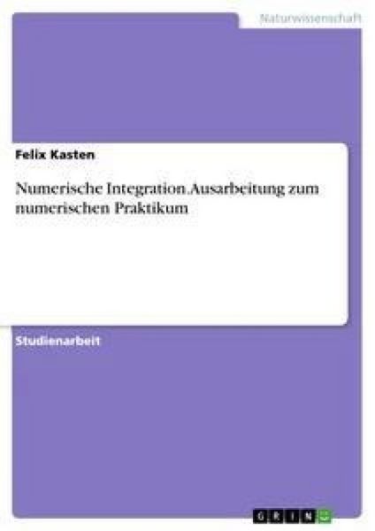 Produktbild: Numerische Integration. Ausarbeitung zum numerischen Praktikum
