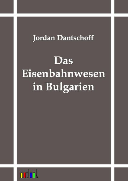 Produktbild: Das Eisenbahnwesen in Bulgarien