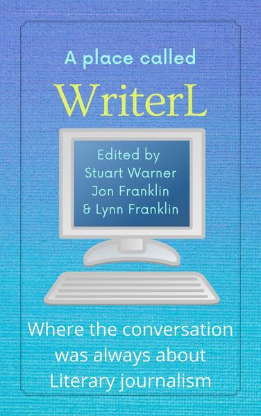 Produktbild: A Place Called WriterL: Where the Conversation Was Always About Literary Journalism