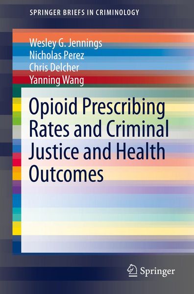 Produktbild: Opioid Prescribing Rates and Criminal Justice and Health Outcomes