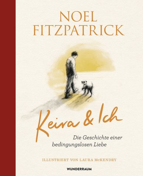 Keira & Ich, Gebundene Ausgabe von Noel Fitzpatrick, Goldmann, 978-3-442-31779-0