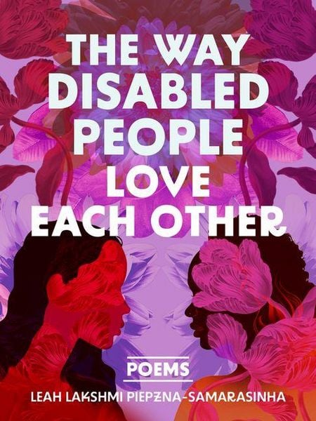 The Way Disabled People Love Each Other, Taschenbuch von Leah Lakshmi Piepzna-Samarasinha, Turnaround, 9781834050300