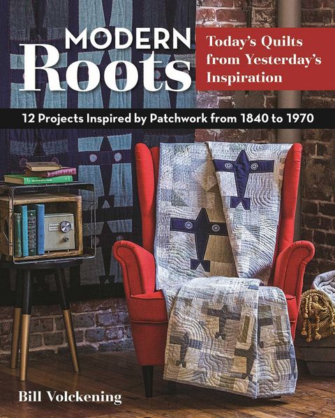 Produktbild: Modern Roots - Today's Quilts from Yesterday's Inspiration