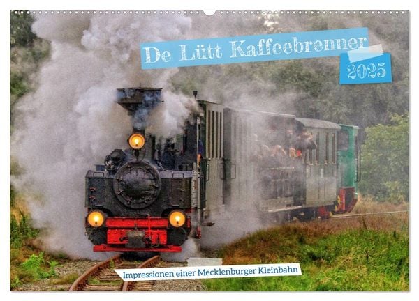 De Lütt Kaffeebrenner – Impressionen einer Mecklenburger Kleinbahn (Wandkalender 2025 DIN A2 quer), CALVENDO Monatskalen