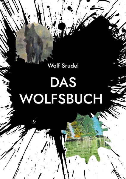 Das Wolfsbuch, Taschenbuch von Wolf Srudel, BoD – Books on Demand, 9783695161355