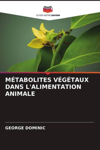 Produktbild: M&eacute;tabolites V&eacute;g&eacute;taux Dans L'alimentation Animale