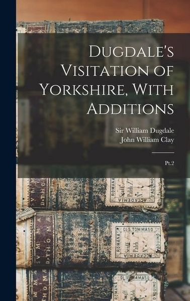 Produktbild: Dugdale's Visitation of Yorkshire, With Additions