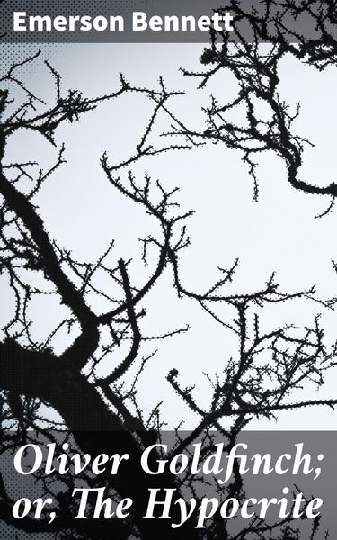 Produktbild: Oliver Goldfinch; or, The Hypocrite