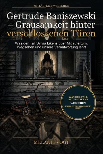 Produktbild: Gertrude Baniszewski - Grausamkeit hinter verschlossenen T&uuml;ren