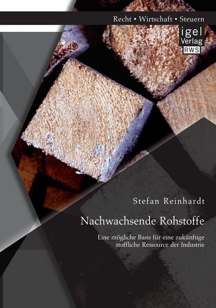 Produktbild: Nachwachsende Rohstoffe: Eine m&ouml;gliche Basis f&uuml;r eine zuk&uuml;nftige stoffliche Ressource der Industrie