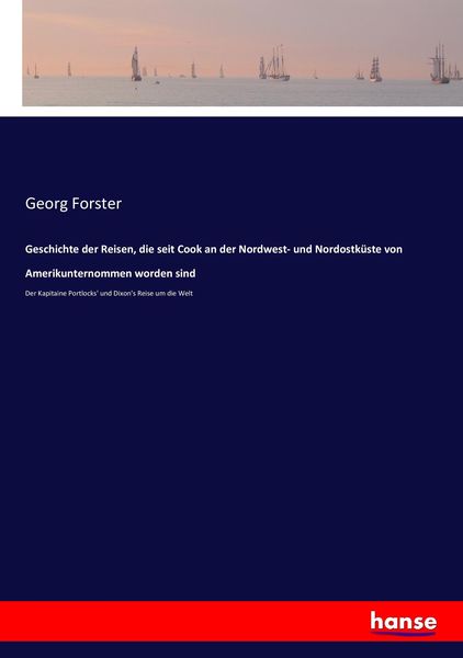 Produktbild: Geschichte der Reisen, die seit Cook an der Nordwest- und Nordostk&uuml;ste von Amerikunternommen worden sind
